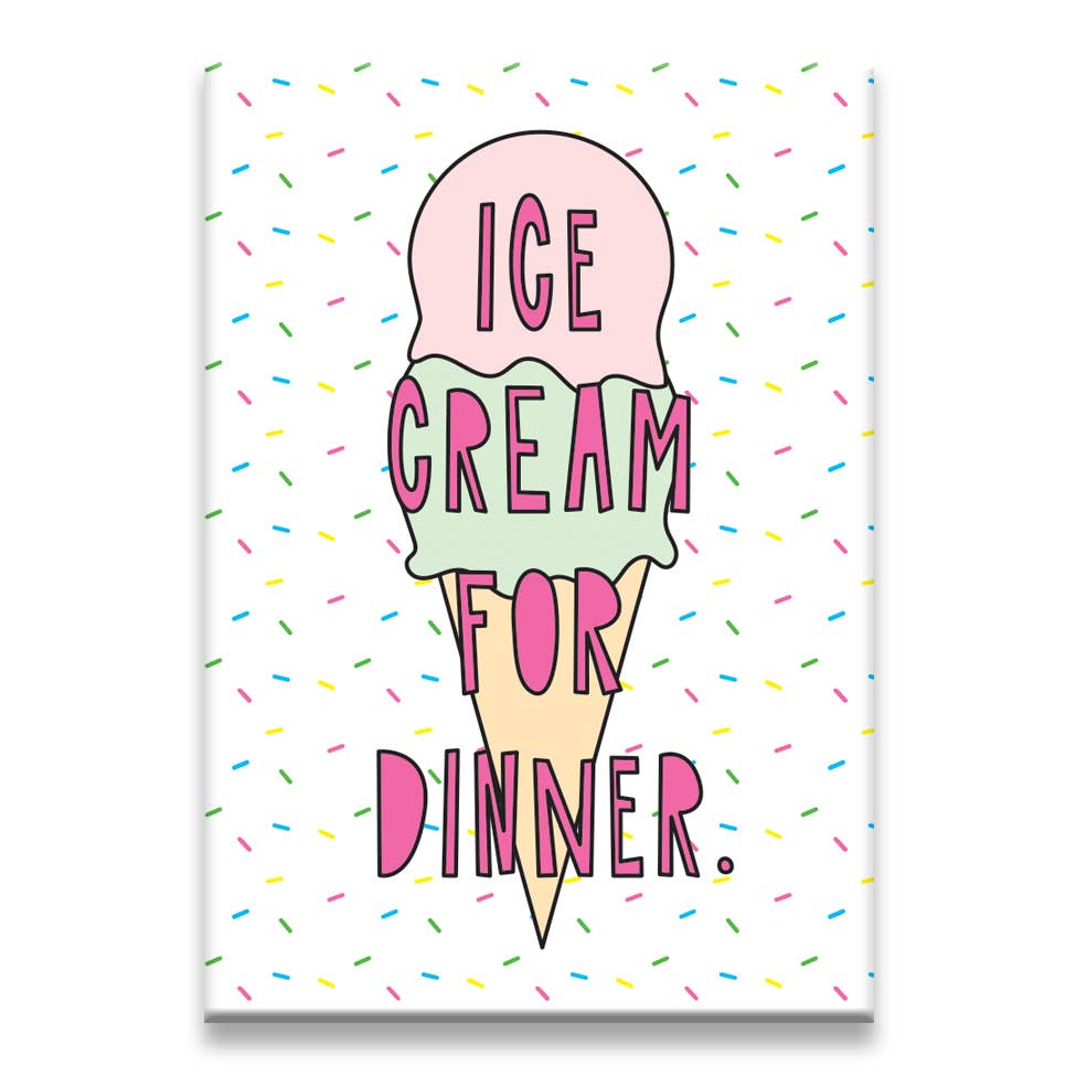DNR Ice Cream For Dinner - fridge magnet