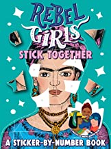 Rebel Girls Stick Together: A Sticker-by-Number Book 821