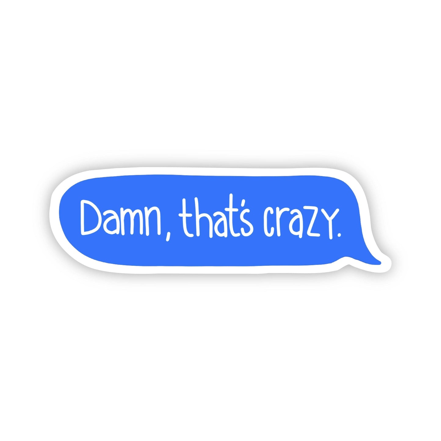 Damn, That's Crazy Text Message Sticker