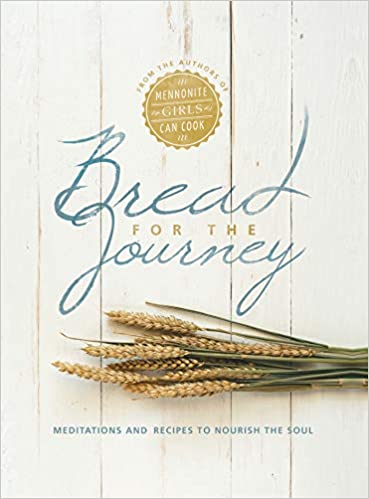 Bread for the Journey: Meditations and Recipes to Nourish the Soul