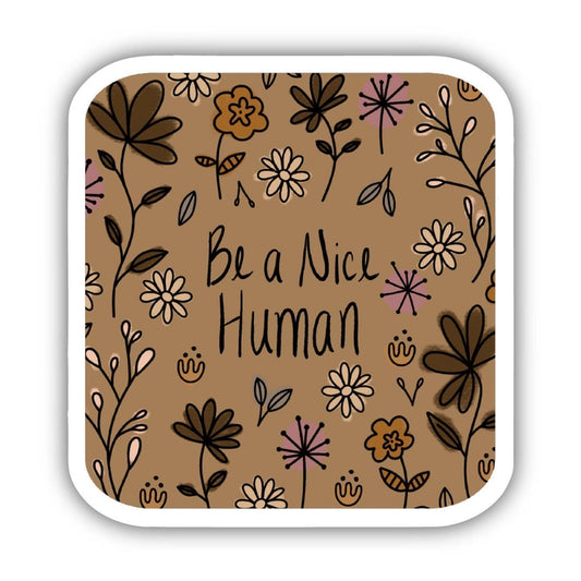 Be a Nice Human Sticker