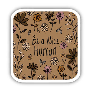 Be a Nice Human Sticker