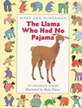 The Llama Who Had No Pajama: 100 Favorite Poems 1022