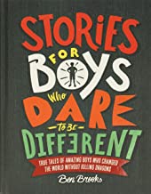 Stories for Boys Who Dare to Be Different: True Tales of Amazing Boys Who Changed the World without Killing Dragons 822