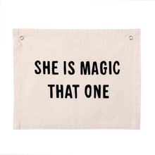 Load image into Gallery viewer, Banner She is Magic That One
