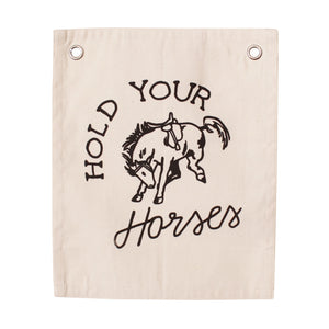 10 x 12 Hold Your Horses Banner
