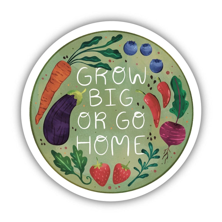 Grow Big or Go Home
