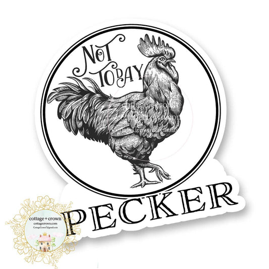 Not Today Pecker Rooster Farm Chicken Vinyl Decal Sticker