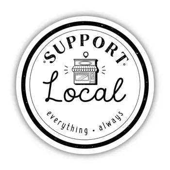 Support Local Everything Everywhere Always