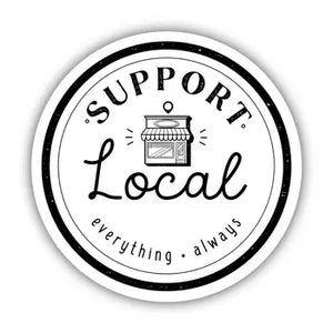 Support Local Everything Everywhere Always