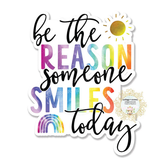 Be The Reason Someone Smiles Today Rainbow Sun Vinyl Sticker