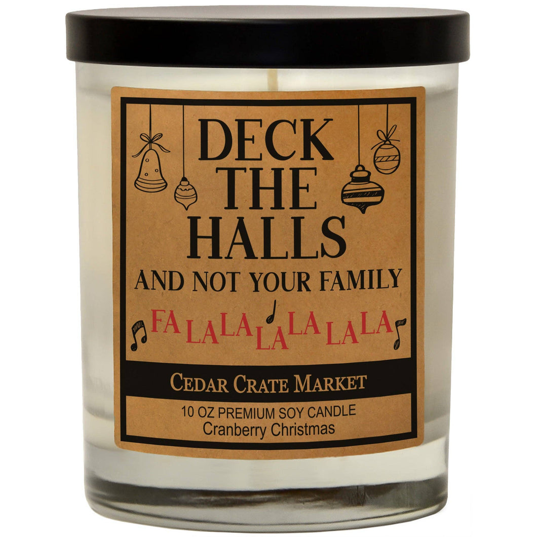 Deck The Halls And Not Your Family Fa La La | 100% Soy Wax Candle