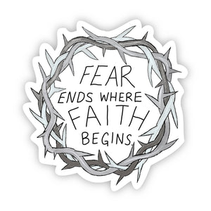 Fear Ends Where Faith Begins Thorn Crown