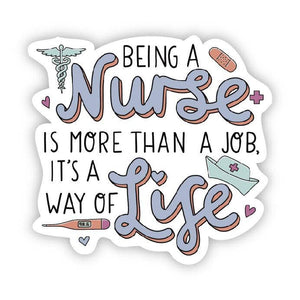 Being a nurse is a way of life sticker