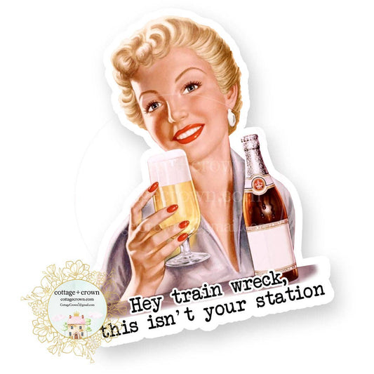 Hey Train Wreck This Isn't Your Station Vinyl Decal Sticker