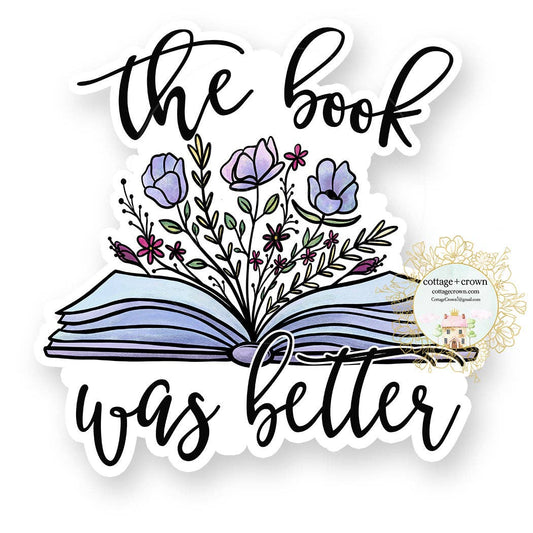 Book The Book Was Better Vinyl Decal Sticker