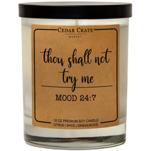 Load image into Gallery viewer, Thou Shall Not Try Me Mood 24:7 | 100% Soy Wax Candle
