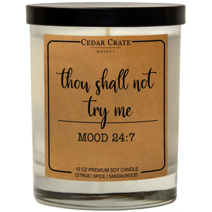 Thou Shall Not Try Me Mood 24:7 | 100% Soy Wax Candle