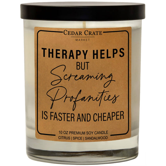 Therapy Helps But Screaming Profanities is Faster | 100% Soy Wax Candle