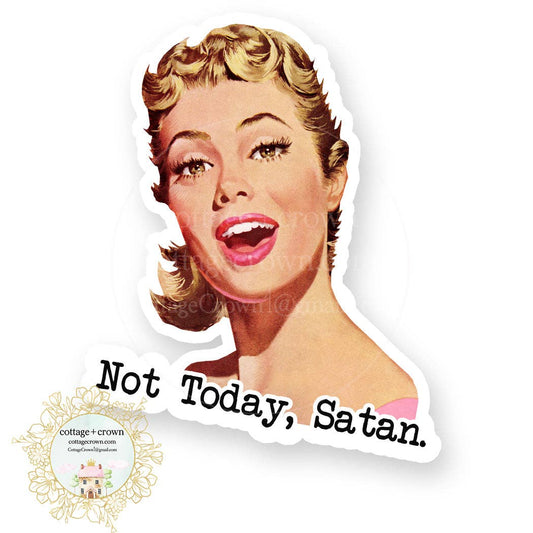 Not Today Satan - Vinyl Decal Sticker - Retro Housewife