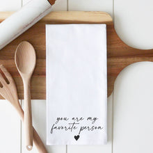 Load image into Gallery viewer, Favorite Person Tea Towel: White • 100% Cotton
