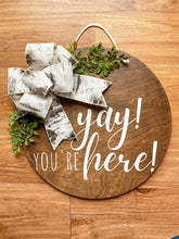 Load image into Gallery viewer, Yay! You&#39;re Here! Hanger
