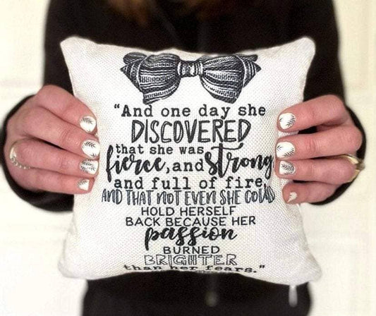 She discovered she was Fierce & Strong Pillow Cover