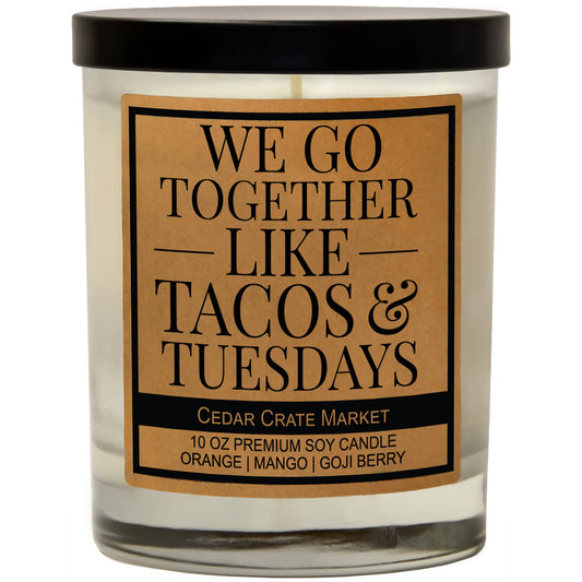 We Go Together Like Tacos & Tuesdays | 100% Soy Wax Candle