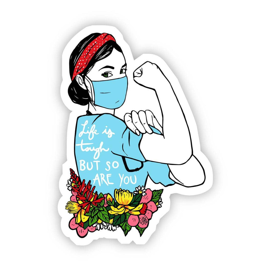 Life is Tough but So Are You Mask Sticker