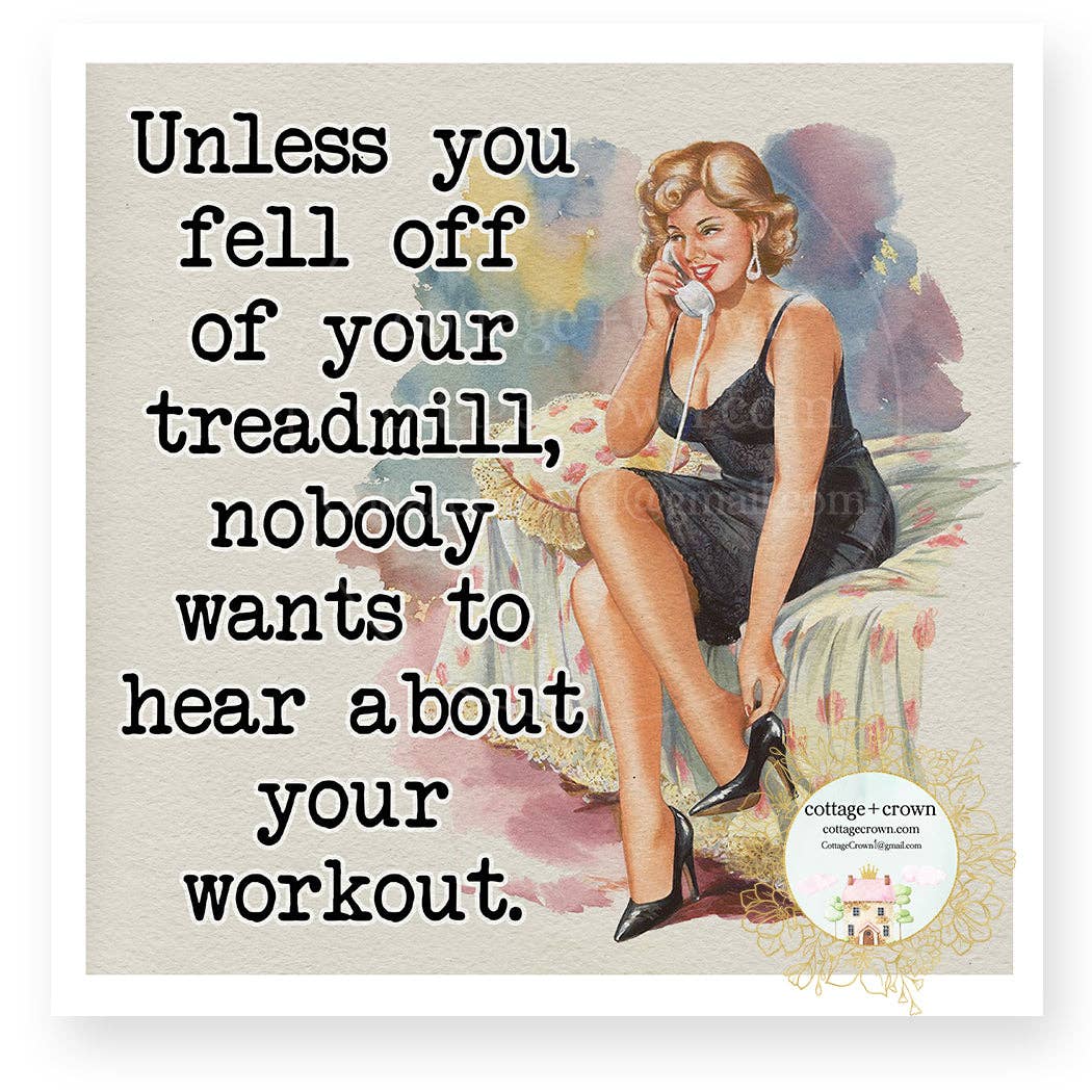 Unless You Fell Off Of Your Treadmill Vinyl Decal Sticker