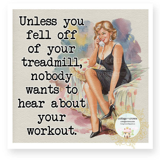 Unless You Fell Off Of Your Treadmill Vinyl Decal Sticker