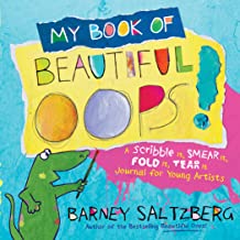 Z My Book of Beautiful Oops!: A Scribble It, Smear It, Fold It, Tear It Journal for Young Artists 421
