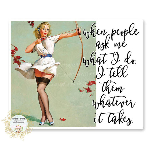 When People Ask Me What I Do Whatever It Takes Sticker