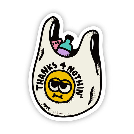"Thanks 4 nothin" sticker