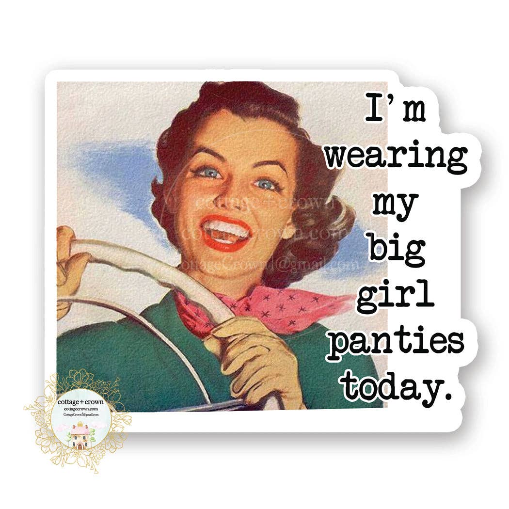 I'm Wearing My Big Girl Panties Today Retro Naughty Sticker