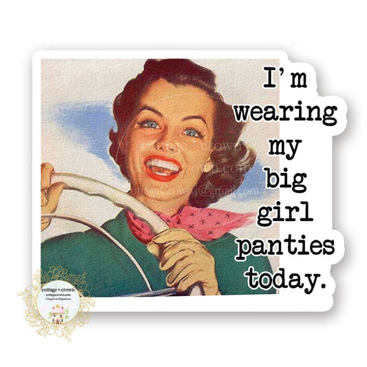 I'm Wearing My Big Girl Panties Today Retro Naughty Sticker