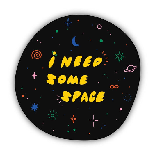I Need Some Space