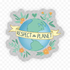 Respect the Planet - Clear Sticker