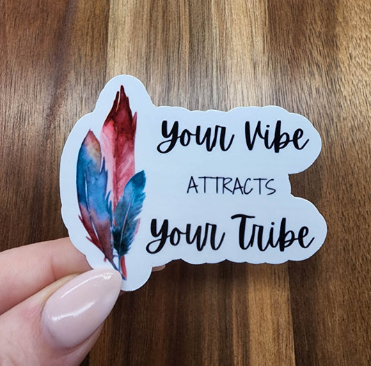 Your Vibe Attracts Your Tribe Sticker