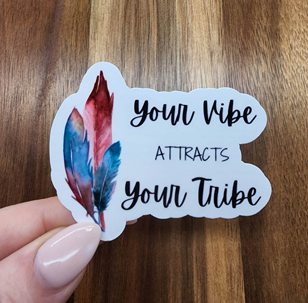Your Vibe Attracts Your Tribe Sticker