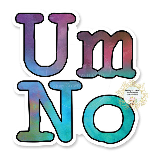 Um No. - Rainbow - Vinyl Decal Sticker