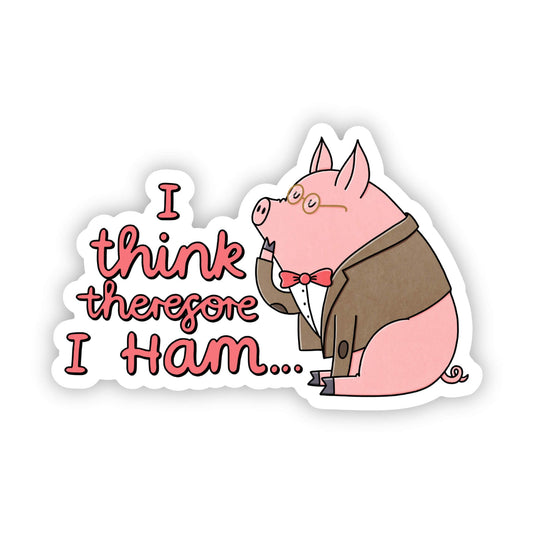 "i think, therefore i ham" pig sticker