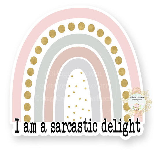 I am a Sarcastic Delight Rainbow Vinyl Decal Sticker