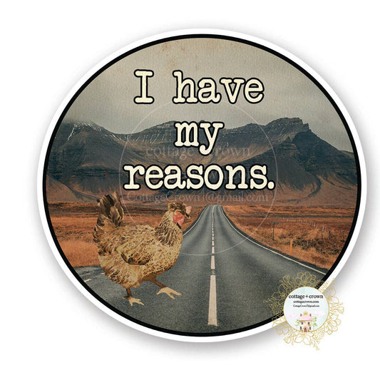 Reasons - Why Did The Chicken Cross The Road? Decal Sticker
