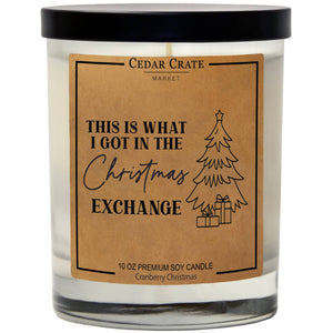 This Is What I Got In The Christmas Exchange | 100% Soy Wax Candle