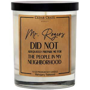 Mr. Rogers Did Not Adequately Prepare Me | 100% Soy Wax Candle