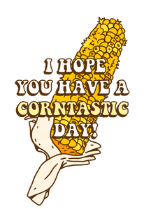 "I Hope You Have A Corntastic Day!" Corn Tiktok Sticker