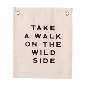 10 x 12 Take a Walk on The Wild Side Banner