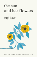 The Sun and Her Flowers - by Rupi Kaur