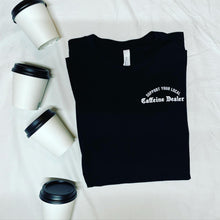 Load image into Gallery viewer, Caffeine Dealer Tee
